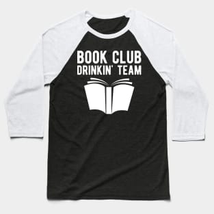 Book club drinkin' team w Baseball T-Shirt